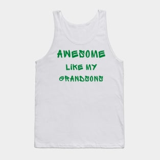 Awesome like my grandsons Tank Top